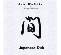 Jah Wobble & Nippon Dub Ensemble - Japanese Dub