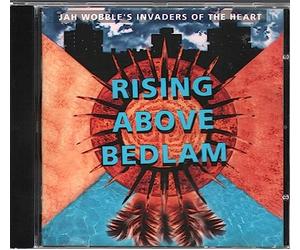 Jah Wobble's Invaders Of The Heart - Rising Above Bedlam