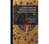 JahrbÃ1/4cher FÃ1/4r Protestantische Theologie, Volume 16...
