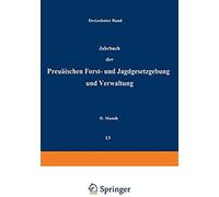 Jahrbuch Der Preußischen Forst- Und Jagdgesetzgebung Und Verwaltung