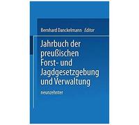 Jahrbuch Der Preußischen Forst- Und Jagdgesetzgebung Und Verwaltung