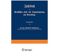 Jahrbuch Der Preußischen Forst- Und Jagdgesetzgebung Und Verwaltung