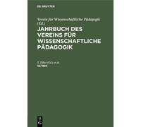 Jahrbuch Des Vereins Für Wissenschaftliche Pädagogik. Erläuterungen. 18/1886