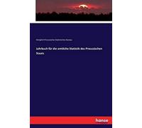 Jahrbuch Für Die Amtliche Statistik Des Preussischen Staats