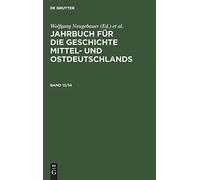 Jahrbuch Für Die Geschichte Mittel- Und Ostdeutschlands. Band 13/14