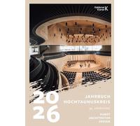 Jahrbuch Hochtaunus 2026: 34. Jahrgang | Kunst Architektur Design | Metropolregion Frankfurt/Rhein-Main präsentiert ihre Visionen als World Design Capital 2026
