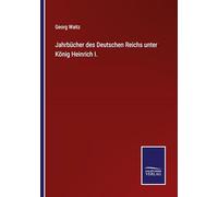 Jahrbücher des Deutschen Reichs unter König Heinrich I.