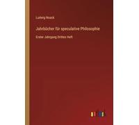 Jahrbücher für speculative Philosophie: Erster Jahrgang Drittes Heft
