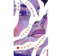 Jahre ohne Sprache Roman | Feministischer und wütender Gesellschaftsroman, der dem Schweigen und der Sprachlosigkeit etwas entgegensetzt | Für Fans von Mareike Fallwickl und Ruth Maria Thomas - Ann Es