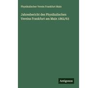 Jahresbericht des Physikalischen Vereins Frankfurt am Main 1862/63