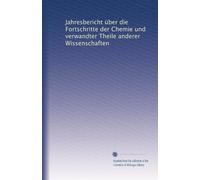 Jahresbericht über die Fortschritte der Chemie und verwandter Theile anderer Wissenschaften (Volume 78) (German Edition)