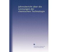 Jahresbericht über die Leistungen der chemischen Technologie (Volume 71) (German Edition)