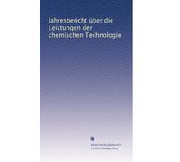 Jahresbericht über die Leistungen der chemischen Technologie (Volume 75) (German Edition)