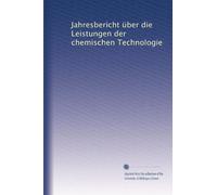 Jahresbericht über die Leistungen der chemischen Technologie (Volume 8) (German Edition)
