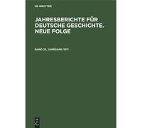 Jahresberichte Für Deutsche Geschichte. Neue Folge. Band 23, Jahrgang 1971