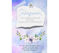 Jahresjournal: Ein Sammelsurium meiner geistigen Achterbahn.