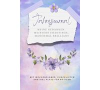Jahresjournal: Meine Gedanken. meistens chaotisch, manchmal brilliant