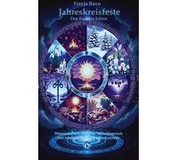 Jahreskreisfeste: Das Rad des Jahres "Special Edition": Wissenschaftlich fundiertes Nachschlagewerk und Arbeitsbuch der acht Jahreskreisfeste