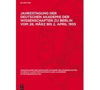 Jahrestagung Der Deutschen Akademie Der Wissenschaften Zu Berlin Vom 28. März Bis 2. April 1955