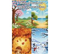 Jahreszeiten Ausmalbuch: Die Wunder des Jahres