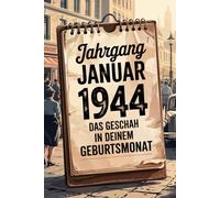 Jahrgang Januar 1944 - Das geschah in deinem Geburtsmonat: Die wichtigsten Ereignisse aus Politik, Kultur, Alltag und Weltgeschehen im Januar 1944 - ein persönlicher Blick in die Vergangenheit.