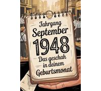Jahrgang September 1948 - Das geschah in deinem Geburtsmonat: Ein besonderes Geschenk für alle, die im September 1948 geboren wurden - Die wichtigsten Ereignisse deines ersten Lebensmonats