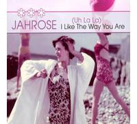 Jahrose - I Like The Way Yiou are (Uh la [Import]