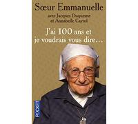 J'ai 100 ans et je voudrais vous dire...