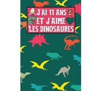 J'ai 11 ans et j'aime les dinosaures: Carnet de Notes et de Dessin | Motif Dinosaures | Pages Notes/Dessins altérnées | Cadeau original pour fille de 11 ans