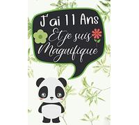 J'ai 11 ans et je suis magnifique: Journal intime | Motif Panda| Pages lignées | carnet de notes pour filles de 11 ans | Cadeau original