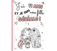 J'ai 11 ans et je suis une fille géniale: Livre 3 en 1 pré-rempli : journal intime fille 11 ans, cahier de gratitude pour enfant et carnet secret à ... | idée cadeau d'anniversaire et noël filles