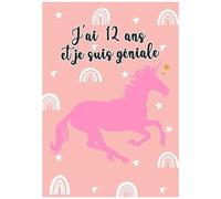 J'ai 12 Ans Et Je Suis Géniale: Carnet De Notes Et Dessin Idée Pour Un Cadeau D'anniversaire Pour Fille Journal Intime Pour Écrire Et Dessiner Carnet Secret Carnet Ligné Avec Page Blanche Licorne - Ro
