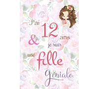 J'ai 12 ans et je suis une fille géniale: Carnet de notes et dessin, Journal intime, Joli cadeau pour une fille de 12 ans, composé de pages blanches avec lignes pour écrire ou dessiner, version rose