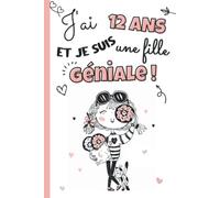 J'ai 12 ans et je suis une fille géniale: Livre 3 en 1 pré-rempli : journal intime ado 12 ans, cahier de gratitude pour enfant et carnet secret à ... | idée cadeau d'anniversaire et noël filles