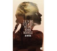 J'ai 14 ans et ce n'est pas une bonne nouvelle - Jo Witek - Gallimard jeunesse - Poche - Roman adolescent