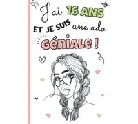 J'ai 16 ans et je suis une ado géniale: Livre 3 en 1 pré-rempli : journal intime fille 16 ans, cahier de gratitude pour enfant et carnet secret à ... | idée cadeau d'anniversaire et noël filles