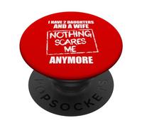 J'Ai 2 Filles et ma Femme, Plus Rien ne m'effraie PopSockets PopGrip Adhésif