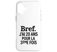 J'Ai 20 Ans pour La 3ème Fois Idée Drôle Anniversaire 60 Ans Coque pour iPhone 16 Plus