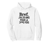 J'Ai 20 Ans pour La 3ème Fois Idée Drôle Anniversaire 60 Ans Sweat à Capuche