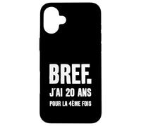 J'Ai 20 Ans pour La 4ème Fois Idée Drôle Anniversaire 80 Ans Coque pour iPhone 16 Plus