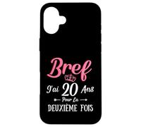 J'Ai 20 Ans pour La Deuxième Fois Drôle 40ème 40ans Anniv Coque pour iPhone 16 Plus