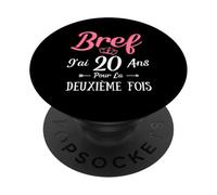 J'Ai 20 Ans pour La Deuxième Fois Drôle 40ème 40ans Anniv PopSockets PopGrip Adhésif