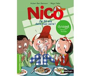 J'ai 30 ans dans mon verre - adapté aux enfants DYS ou dyslexiques - Dès 7 ans: Nico