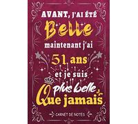 j'ai 51 ans et je suis plus belle que jamais: Joyeux anniversaire 51 ans, Parfait Idée Cadeau Carnet De Notes Journal Intime femme et Fille née en ... pour femme fille sœur amie, 120 pages lignées