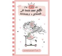 J'ai 7 ans et je suis une fille adorable et géniale: carnet secret 4 en 1 : journal intime enfant à remplir pour exprimer les émotions, cahier de ... | cadeau fille 7 ans anniversaire et Noël