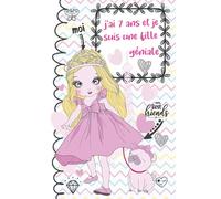 J'ai 7 ans et je suis une fille géniale: Journal intime pour fille 7 ans, Journal intime, Journal de Gratitude et Livre de Souvenir pour Ado, Cadeau fille 7 ans