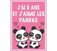 J'ai 8 Ans Et J'aime Les Pandas: Carnet de dessin et d'écriture: Cadeaux pour fille de 8 ans qui aime les Pandas. Journal Intime pour fille, fait une ... et les adultes qui adorent les Pandas.
