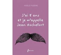 J'ai 8 ans et je m'appelle Jean Rochefort