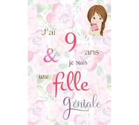 J'ai 9 ans et je suis une fille géniale: Carnet de notes et dessin, Journal intime, Joli cadeau pour une fille de 9 ans, composé de pages blanches avec lignes pour écrire ou dessiner, version rose