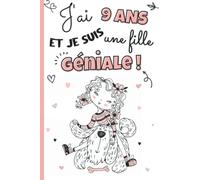 J'ai 9 ans et je suis une fille géniale: Livre 3 en 1 pré-rempli : journal intime fille 9 ans, cahier de gratitude pour enfant et carnet secret à ... | idée cadeau d'anniversaire et noël filles